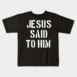 John 14:6 NKJV "Jesus said to him" Text Kids T-Shirt